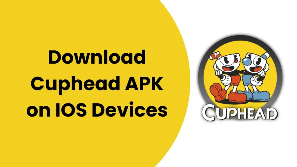 Cuphead APK for iOS, Download Cuphead APK on iOS Devices