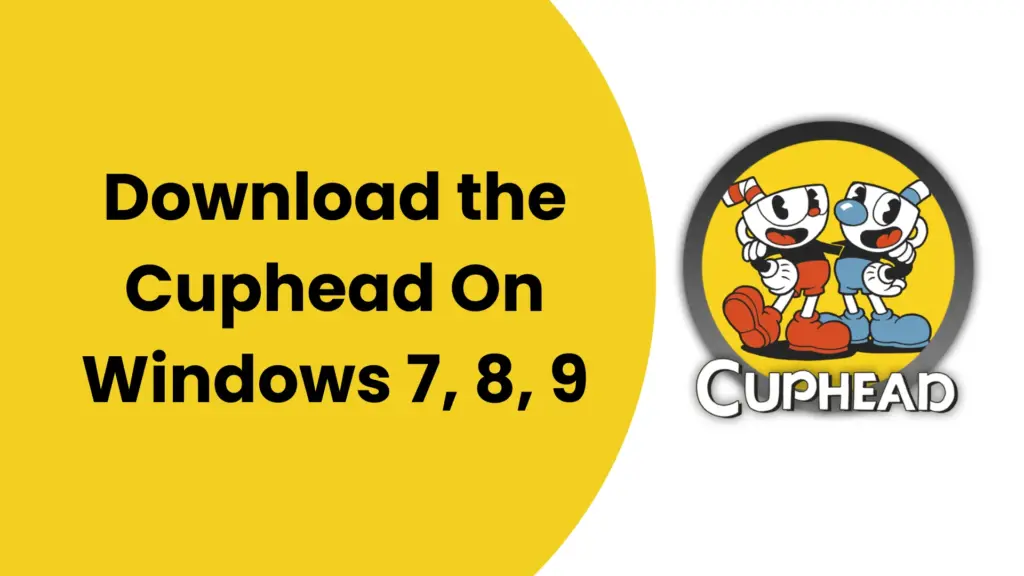 Cuphead APK for PC, Download the Cuphead On Windows 7, 8, 9